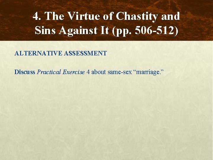 4. The Virtue of Chastity and Sins Against It (pp. 506 -512) ALTERNATIVE ASSESSMENT