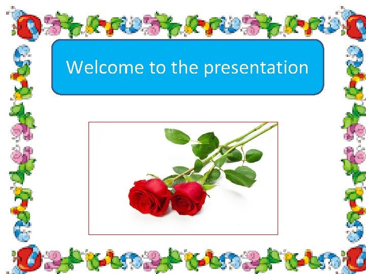 Welcome to the presentation 
