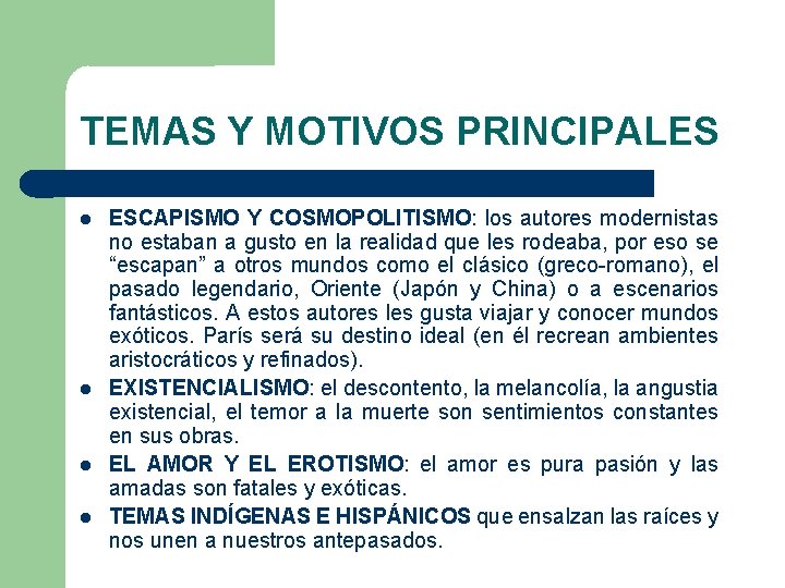 TEMAS Y MOTIVOS PRINCIPALES ESCAPISMO Y COSMOPOLITISMO: los autores modernistas no estaban a gusto