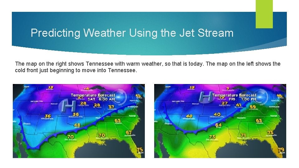 Predicting Weather Using the Jet Stream The map on the right shows Tennessee with