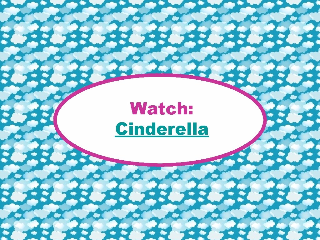 Watch: Cinderella 