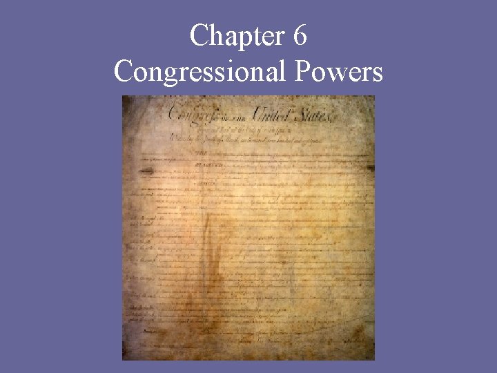 Chapter 6 Congressional Powers 