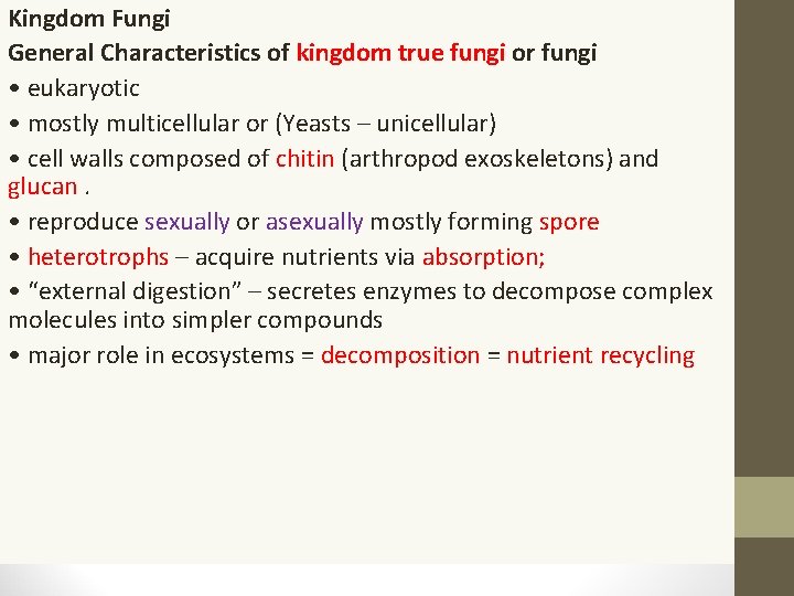 Kingdom Fungi General Characteristics of kingdom true fungi or fungi • eukaryotic • mostly