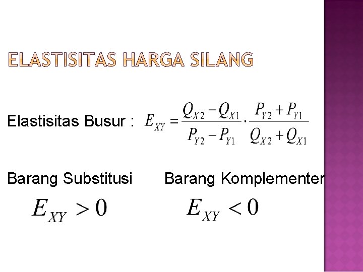 Elastisitas Busur : Barang Substitusi Barang Komplementer 