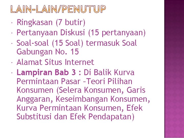  Ringkasan (7 butir) Pertanyaan Diskusi (15 pertanyaan) Soal-soal (15 Soal) termasuk Soal Gabungan