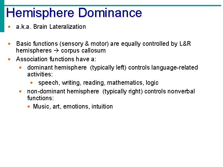 Hemisphere Dominance · a. k. a. Brain Lateralization · Basic functions (sensory & motor)