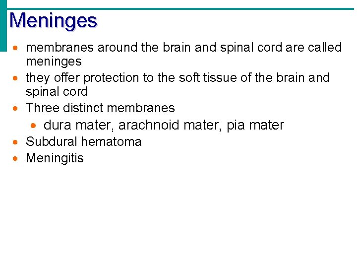 Meninges · membranes around the brain and spinal cord are called meninges · they