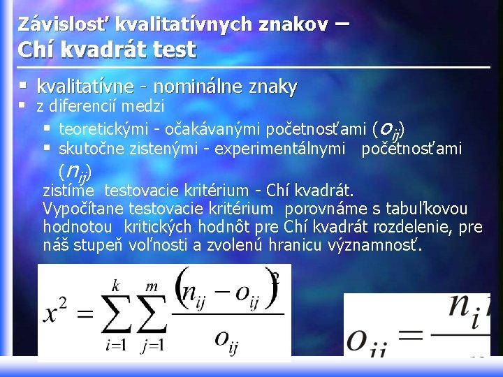 Závislosť kvalitatívnych znakov – Chí kvadrát test § kvalitatívne - nominálne znaky § z