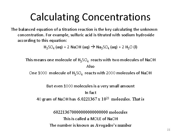 Calculating Concentrations The balanced equation of a titration reaction is the key calculating the