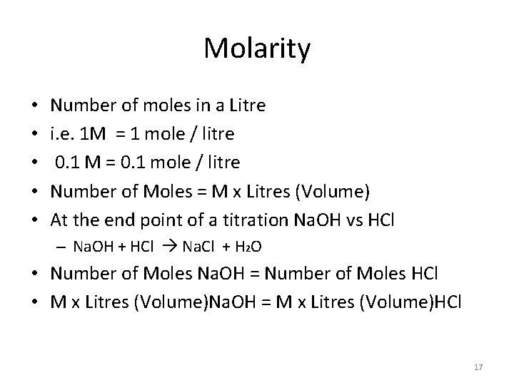 Molarity • • • Number of moles in a Litre i. e. 1 M