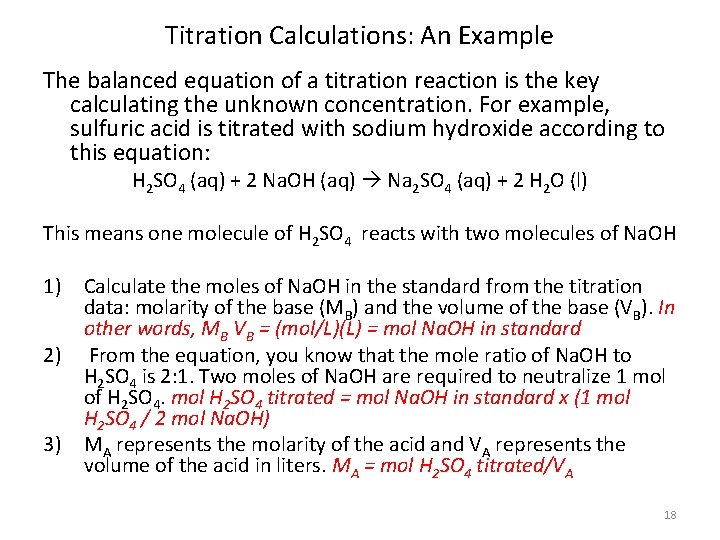 Titration Calculations: An Example The balanced equation of a titration reaction is the key