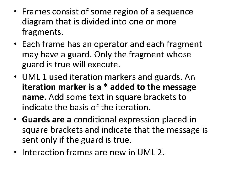 • Frames consist of some region of a sequence diagram that is divided