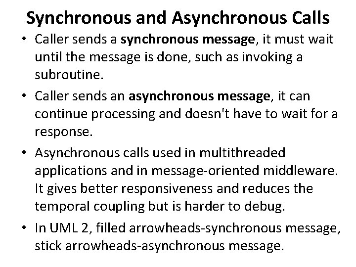 Synchronous and Asynchronous Calls • Caller sends a synchronous message, it must wait until