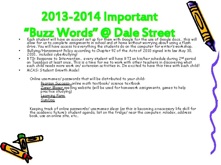  • • 2013 -2014 Important “Buzz Words” @ Dale Street Each student will
