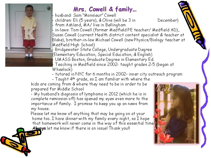 Mrs. Cowell & family… - husband: Sam “Monsieur” Cowell - children: Eli (5 years),