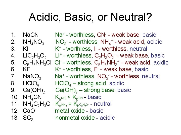 Acidic, Basic, or Neutral? 1. 2. 3. 4. 5. 6. 7. 8. 9. 10.