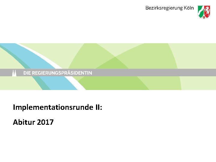 Implementationsrunde II: Abitur 2017 