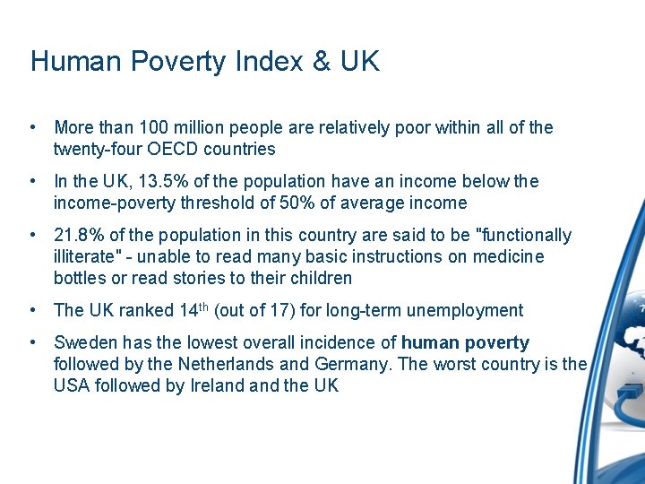 Human Poverty Index & UK • More than 100 million people are relatively poor Human Poverty Index & UK • More than 100 million people are relatively poor