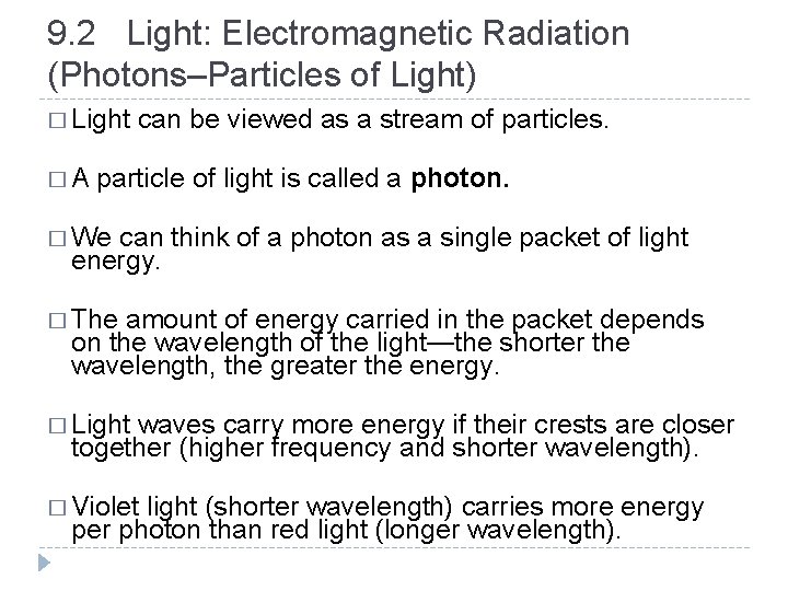9. 2 Light: Electromagnetic Radiation (Photons–Particles of Light) � Light �A can be viewed 9. 2 Light: Electromagnetic Radiation (Photons–Particles of Light) � Light �A can be viewed