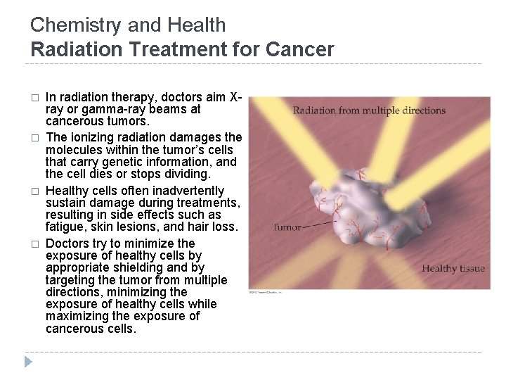 Chemistry and Health Radiation Treatment for Cancer � � In radiation therapy, doctors aim Chemistry and Health Radiation Treatment for Cancer � � In radiation therapy, doctors aim