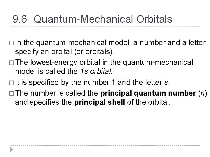 9. 6 Quantum-Mechanical Orbitals � In the quantum-mechanical model, a number and a letter 9. 6 Quantum-Mechanical Orbitals � In the quantum-mechanical model, a number and a letter