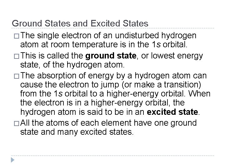Ground States and Excited States �The single electron of an undisturbed hydrogen atom at Ground States and Excited States �The single electron of an undisturbed hydrogen atom at