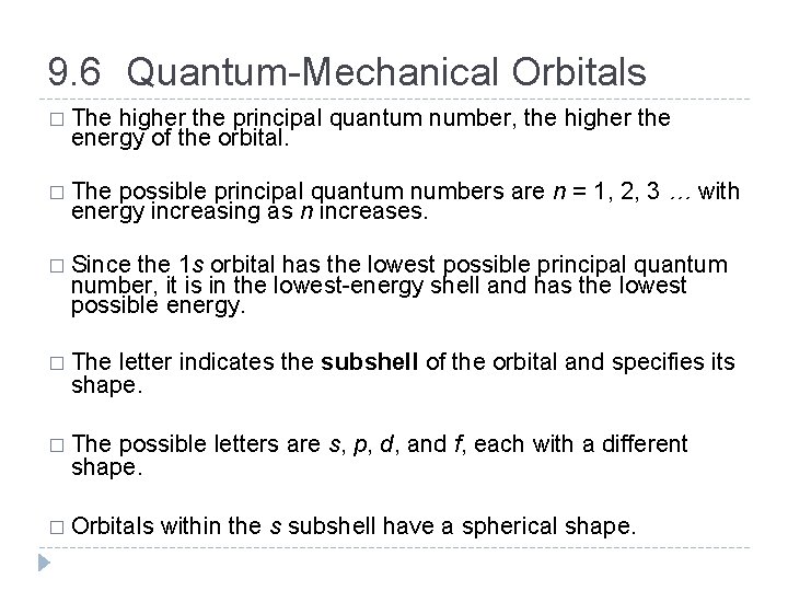 9. 6 Quantum-Mechanical Orbitals � The higher the principal quantum number, the higher the 9. 6 Quantum-Mechanical Orbitals � The higher the principal quantum number, the higher the