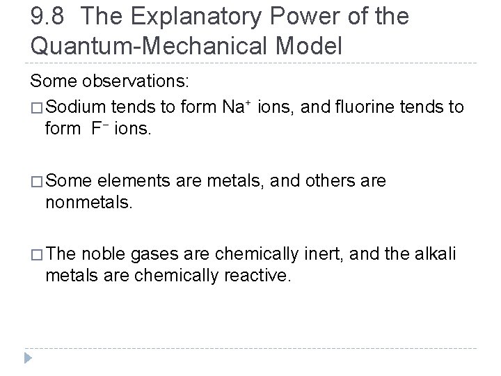 9. 8 The Explanatory Power of the Quantum-Mechanical Model Some observations: � Sodium tends 9. 8 The Explanatory Power of the Quantum-Mechanical Model Some observations: � Sodium tends