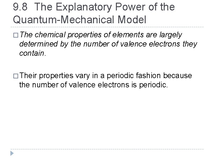 9. 8 The Explanatory Power of the Quantum-Mechanical Model � The chemical properties of 9. 8 The Explanatory Power of the Quantum-Mechanical Model � The chemical properties of