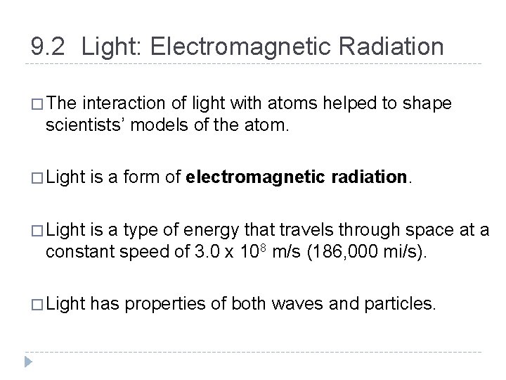 9. 2 Light: Electromagnetic Radiation � The interaction of light with atoms helped to 9. 2 Light: Electromagnetic Radiation � The interaction of light with atoms helped to