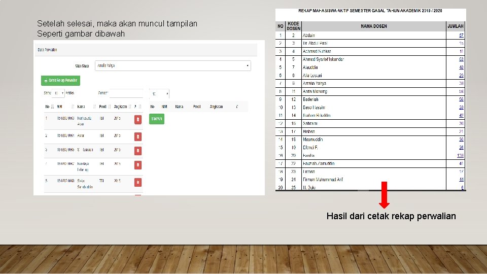 Setelah selesai, maka akan muncul tampilan Seperti gambar dibawah Hasil dari cetak rekap perwalian Setelah selesai, maka akan muncul tampilan Seperti gambar dibawah Hasil dari cetak rekap perwalian