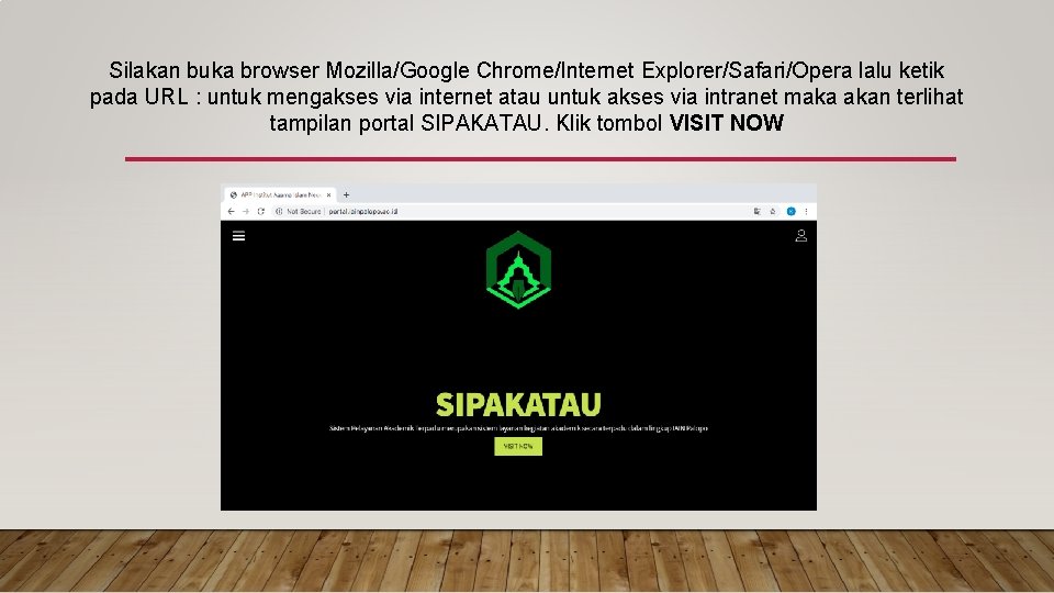 Silakan buka browser Mozilla/Google Chrome/Internet Explorer/Safari/Opera lalu ketik pada URL : untuk mengakses via Silakan buka browser Mozilla/Google Chrome/Internet Explorer/Safari/Opera lalu ketik pada URL : untuk mengakses via