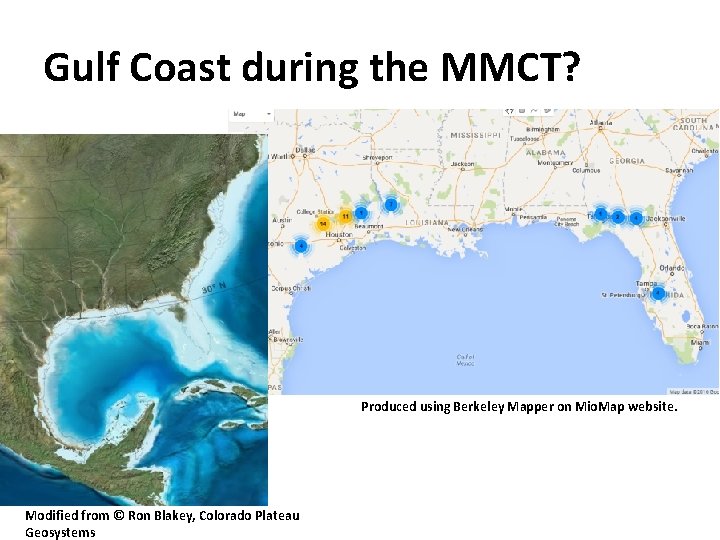 Gulf Coast during the MMCT? Produced using Berkeley Mapper on Mio. Map website. Modified