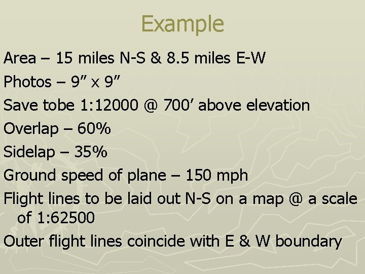 Example Area – 15 miles N-S & 8. 5 miles E-W Photos – 9”