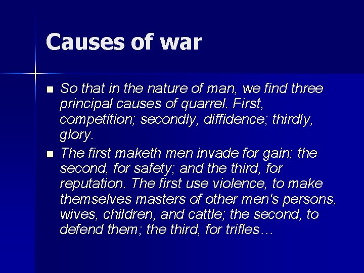 Causes of war n n So that in the nature of man, we find