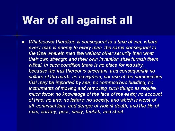War of all against all n Whatsoever therefore is consequent to a time of