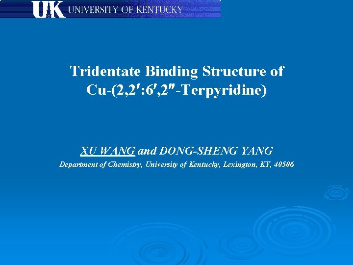 Tridentate Binding Structure of Cu-(2, 2 : 6 , 2 -Terpyridine) XU WANG and