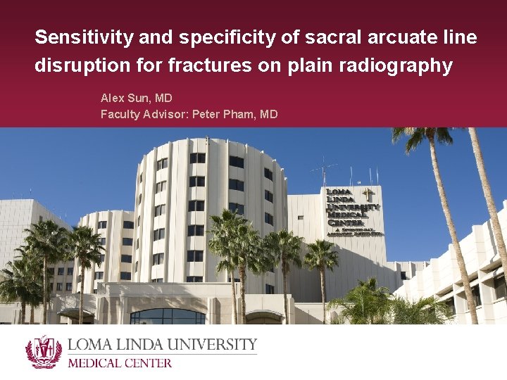 Sensitivity and specificity of sacral arcuate line disruption