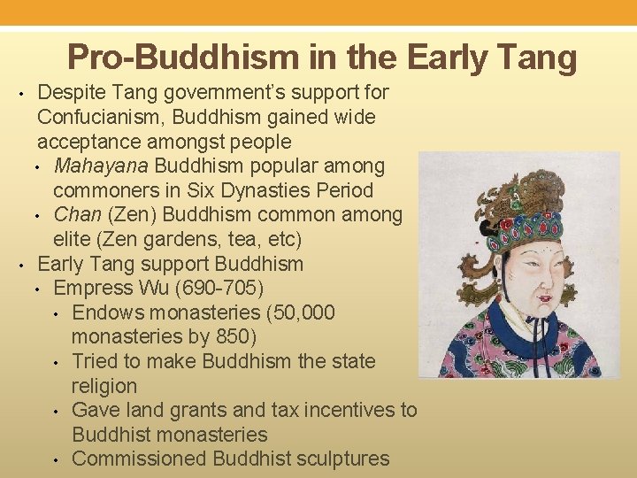 Pro-Buddhism in the Early Tang • • Despite Tang government’s support for Confucianism, Buddhism