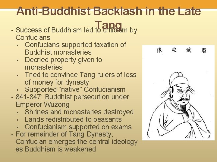 Anti-Buddhist Backlash in the Late Tang • Success of Buddhism led to criticism by