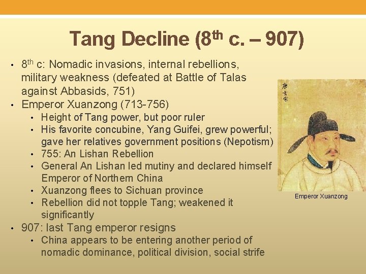 Tang Decline (8 th c. – 907) • • 8 th c: Nomadic invasions,