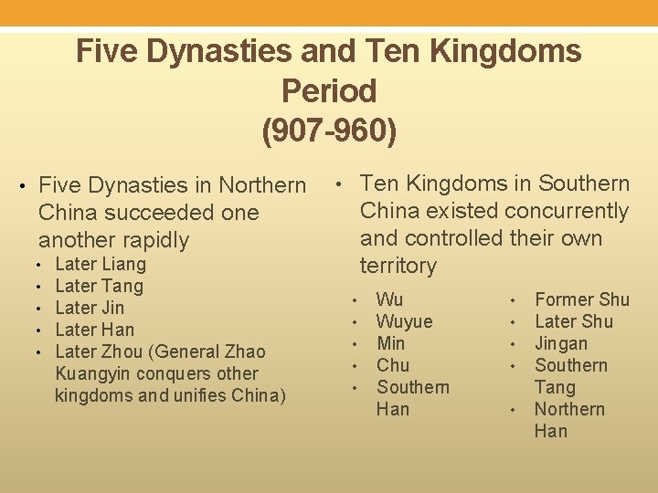 Five Dynasties and Ten Kingdoms Period (907 -960) • Five Dynasties in Northern China