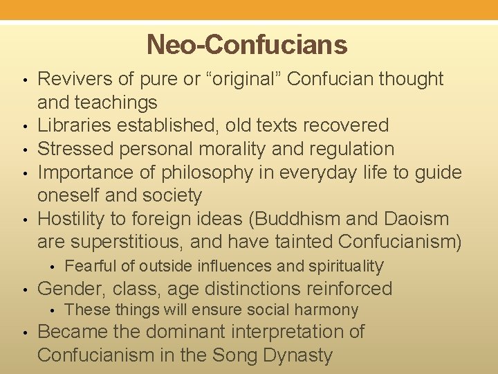 Neo-Confucians • • • Revivers of pure or “original” Confucian thought and teachings Libraries