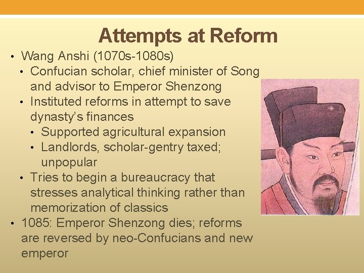 Attempts at Reform • • Wang Anshi (1070 s-1080 s) • Confucian scholar, chief