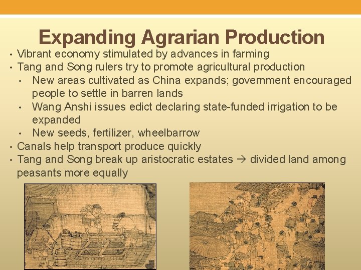Expanding Agrarian Production • • Vibrant economy stimulated by advances in farming Tang and