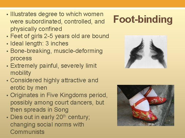  • • Illustrates degree to which women were subordinated, controlled, and physically confined