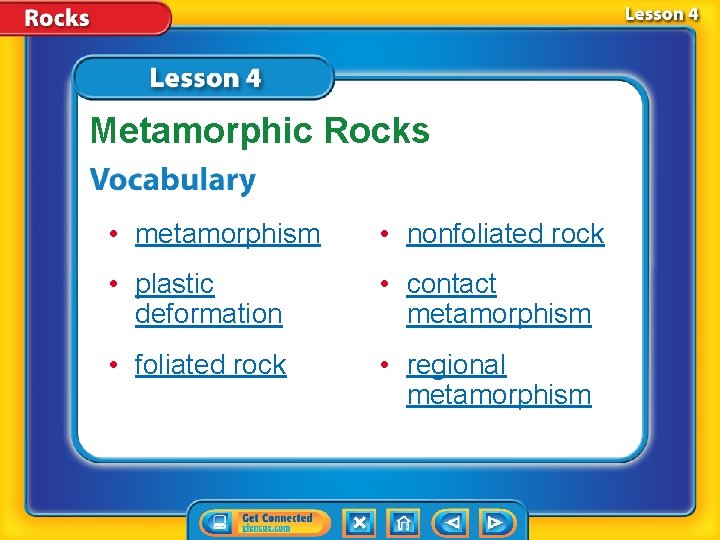 Metamorphic Rocks • metamorphism • nonfoliated rock • plastic deformation • contact metamorphism •