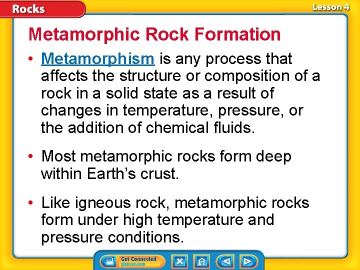 Metamorphic Rock Formation • Metamorphism is any process that affects the structure or composition