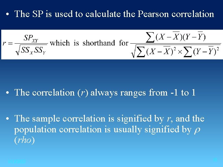  • The SP is used to calculate the Pearson correlation • The correlation