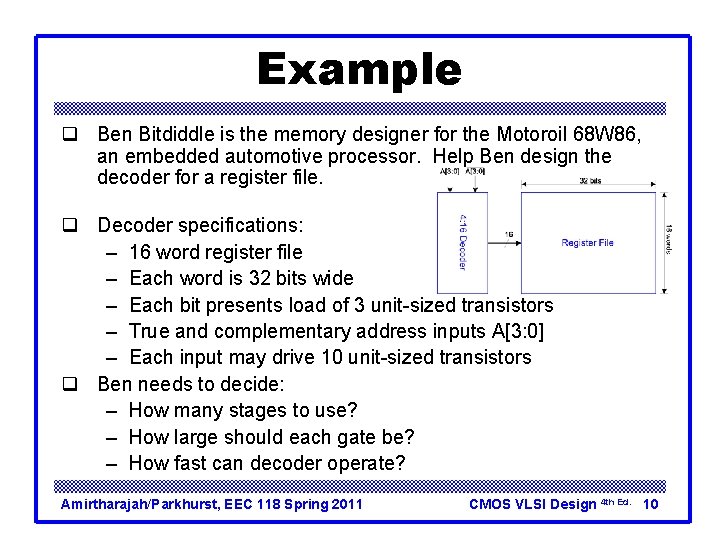 Example q Ben Bitdiddle is the memory designer for the Motoroil 68 W 86, Example q Ben Bitdiddle is the memory designer for the Motoroil 68 W 86,